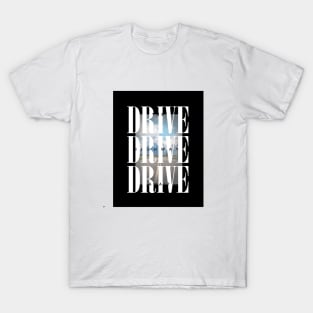 DRIVE DRIVE DRIVE Highway Awaits T-Shirt